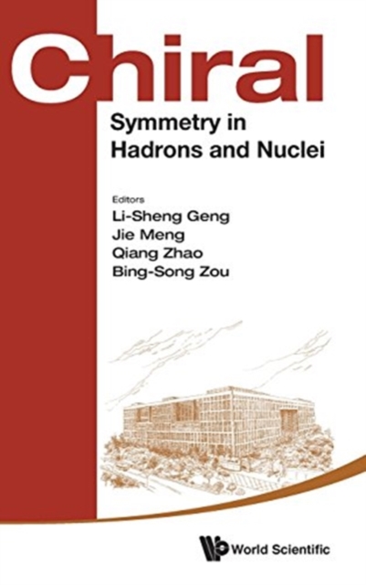 Chiral Symmetry In Hadrons And Nuclei - Proceedings Of The Seventh International Symposium, Hardback Book