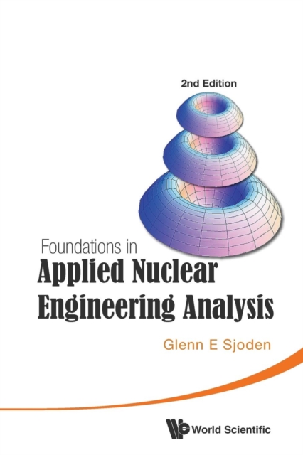Foundations In Applied Nuclear Engineering Analysis (2nd Edition), Paperback / softback Book