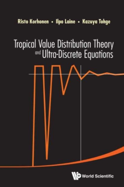 Tropical Value Distribution Theory And Ultra-discrete Equations, Hardback Book