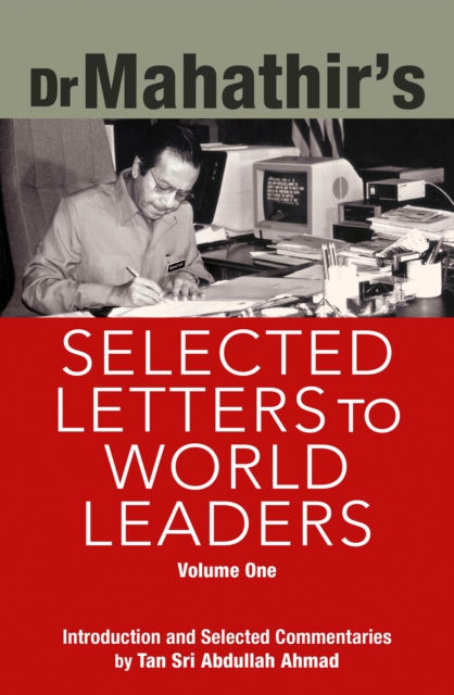 Dr. Mahathir's Selected Letters to World Leaders : Volume 1, Paperback / softback Book