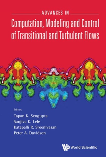 Advances In Computation, Modeling And Control Of Transitional And Turbulent Flows, Hardback Book