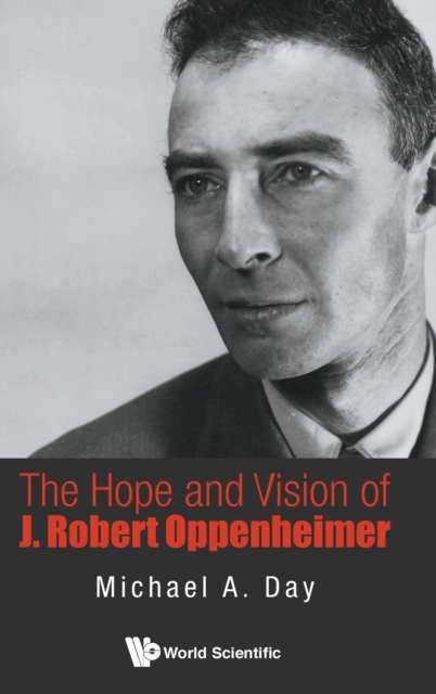 Hope And Vision Of J. Robert Oppenheimer, The, Hardback Book