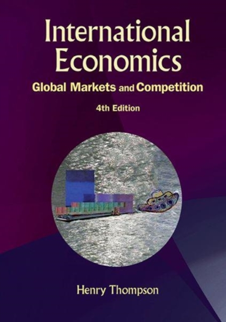 International Economics: Global Markets And Competition (4th Edition), Paperback / softback Book