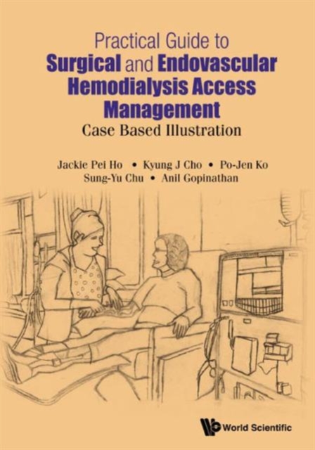 Practical Guide To Surgical And Endovascular Hemodialysis Access Management: Case Based Illustration, Hardback Book