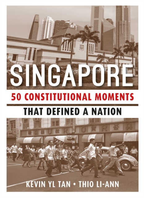 Singapore: 50 Constitutional Moments That Defined a Nation, Paperback / softback Book