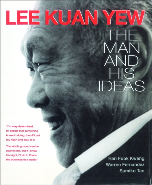 Lee Kuan Yew: The Man and His Ideas, Paperback / softback Book
