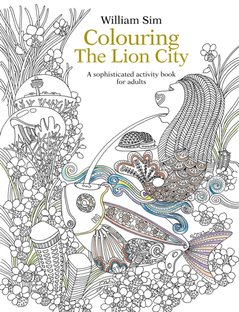 Colouring the Lion City: A Sophisticated Activity Book for Adults, Paperback / softback Book