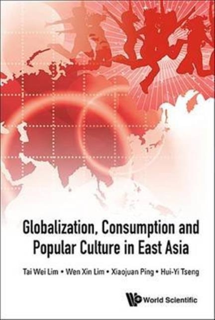 Globalization, Consumption And Popular Culture In East Asia, Hardback Book