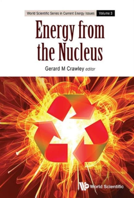 Energy From The Nucleus: The Science And Engineering Of Fission And Fusion, Hardback Book