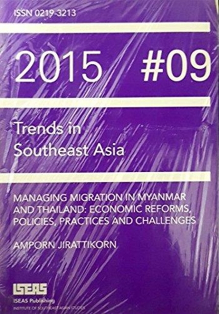 Managing Migration in Myanmar and Thailand : Economic Reforms, Policies, Practices and Challenges, Paperback / softback Book