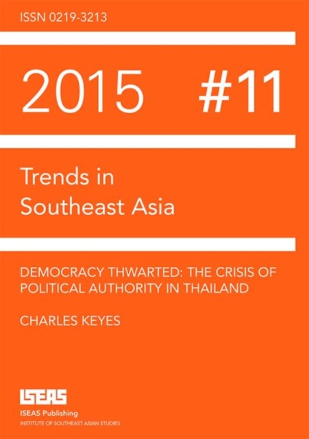 Democracy Thwarted : The Crisis of Political Authority in Thailand, Paperback / softback Book