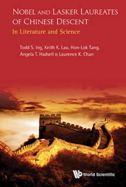 Nobel And Lasker Laureates Of Chinese Descent: In Literature And Science, Hardback Book