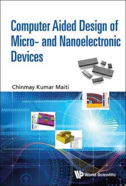 Computer Aided Design Of Micro- And Nanoelectronic Devices, Hardback Book
