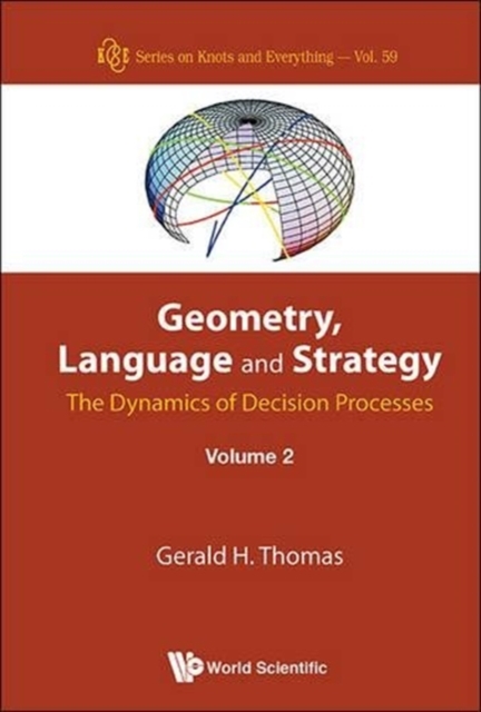 Geometry, Language And Strategy: The Dynamics Of Decision Processes - Volume 2, Hardback Book