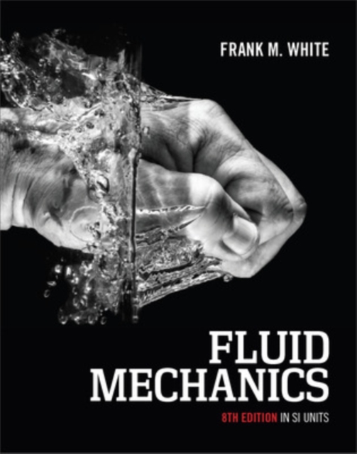 Fluid Mechanics, 8th Edition in SI Units, Paperback / softback Book