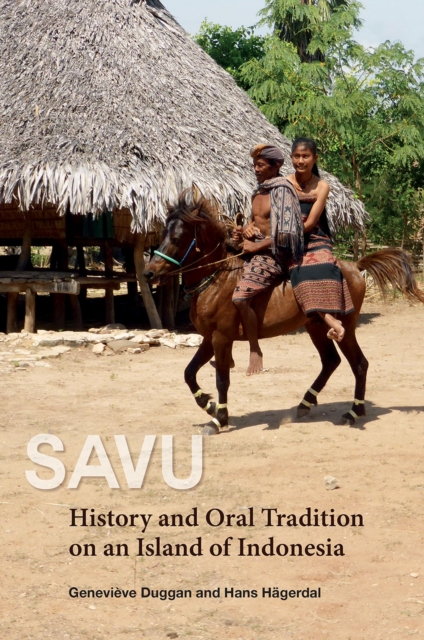 SAVU : History And Oral Tradition On An Island Of Indonesia, Hardback Book