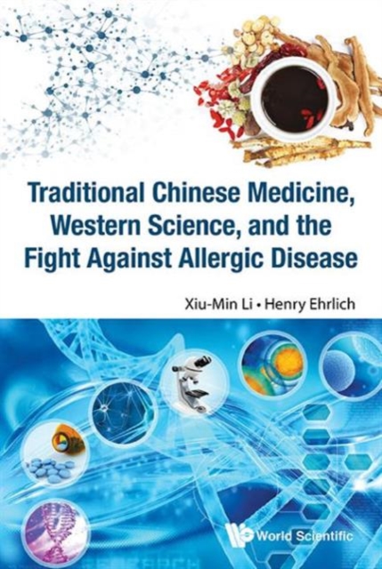 Traditional Chinese Medicine, Western Science, And The Fight Against Allergic Disease, Hardback Book