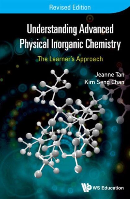 Understanding Advanced Physical Inorganic Chemistry: The Learner's Approach (Revised Edition), Paperback / softback Book