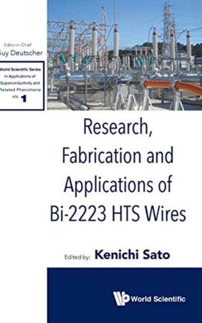 Research, Fabrication And Applications Of Bi-2223 Hts Wires, Hardback Book