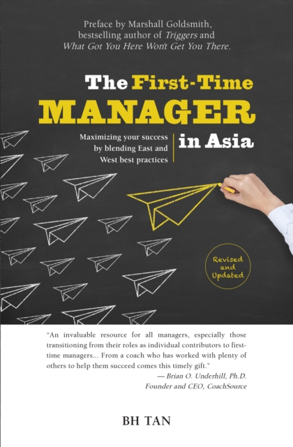 The First-time Manager in Asia : Maximizing Your Success by Blending East and West Best Practices, Paperback / softback Book