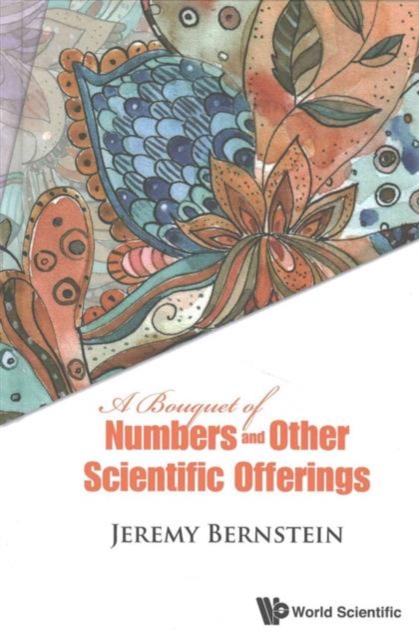 Bouquet Of Numbers And Other Scientific Offerings, A, Hardback Book