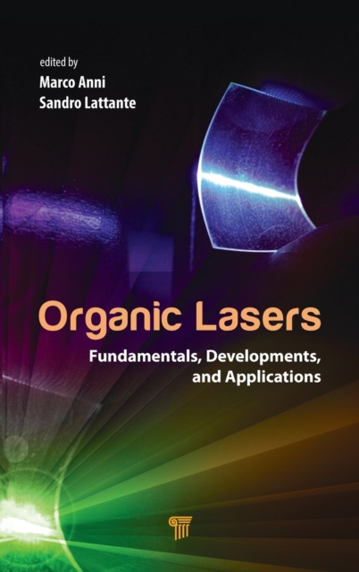 Organic Lasers : Fundamentals, Developments, and Applications, Hardback Book