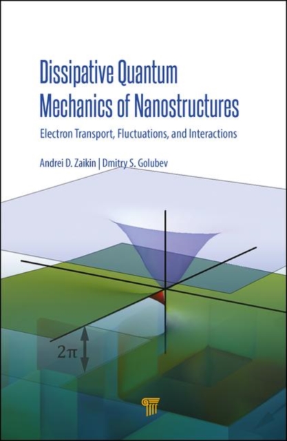 Dissipative Quantum Mechanics of Nanostructures : Electron Transport, Fluctuations, and Interactions, Hardback Book