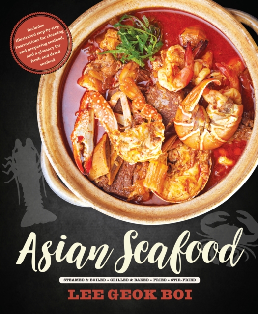 Asian Seafood : Steamed & Boiled • Grilled & Baked • Fried • Stir-Fried, Paperback / softback Book