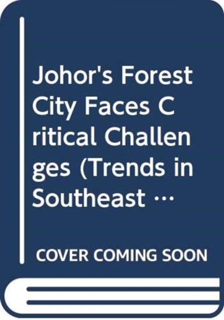 Johor's Forest City Faces Critical Challenges, Paperback / softback Book
