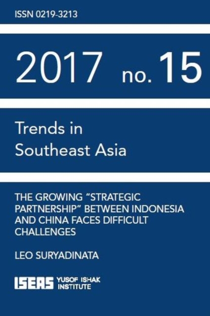 The Growing ""Strategic Partnership"" between Indonesia and China Faces Difficult Challenges, Paperback / softback Book