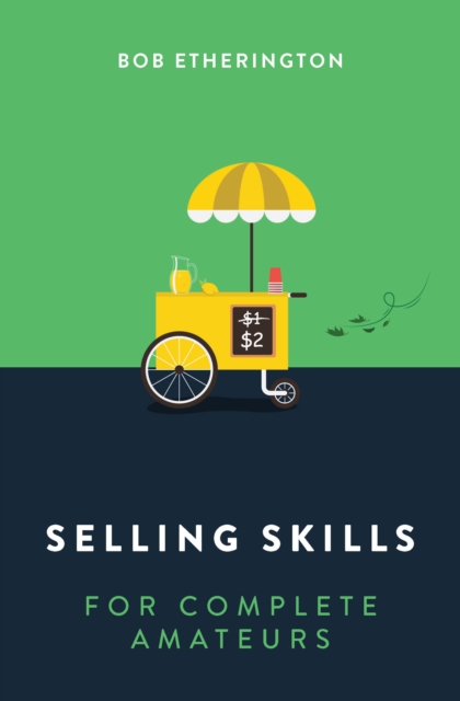Selling Skills for Complete Amateurs, Paperback / softback Book
