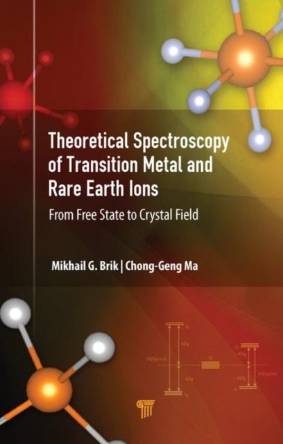 Theoretical Spectroscopy of Transition Metal and Rare Earth Ions : From Free State to Crystal Field, Hardback Book