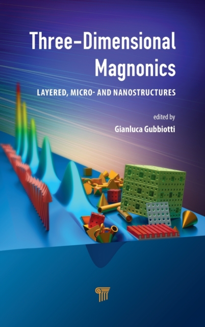 Three-Dimensional Magnonics : Layered, Micro- and Nanostructures, Hardback Book