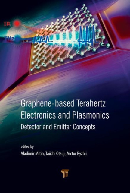 Graphene-Based Terahertz Electronics and Plasmonics : Detector and Emitter Concepts, Hardback Book