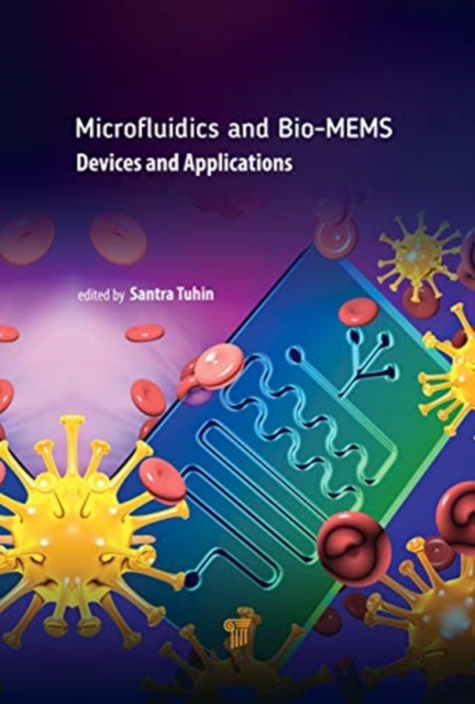 Microfluidics and Bio-MEMS : Devices and Applications, Hardback Book