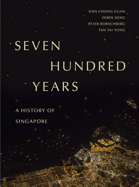 Seven Hundred Years : A History of Singapore, Paperback / softback Book