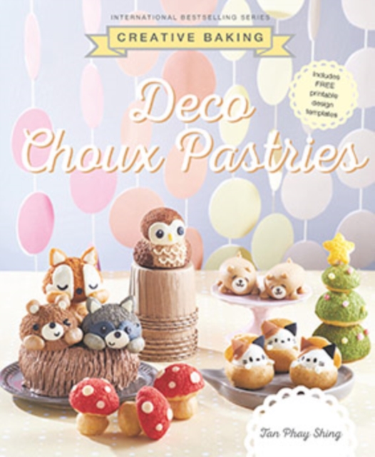 Creative Baking : Deco Choux Pastries, EPUB eBook