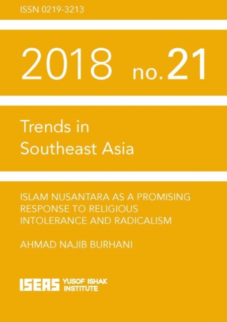 Islam Nusantara as a Promising Response to Religious Intolerance and Radicalism, Paperback / softback Book