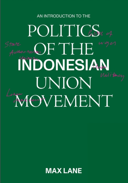 An Introduction to the Politics of the Indonesian Union Movement, Paperback / softback Book