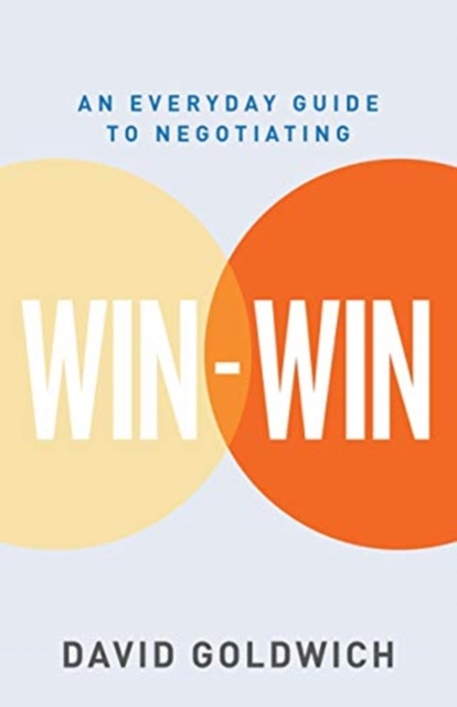 Win-Win : An Everyday Guide to Negotiating, Paperback / softback Book
