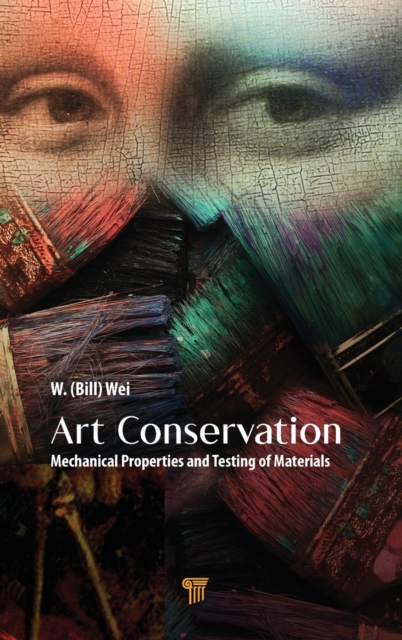 Art Conservation : Mechanical Properties and Testing of Materials, Hardback Book