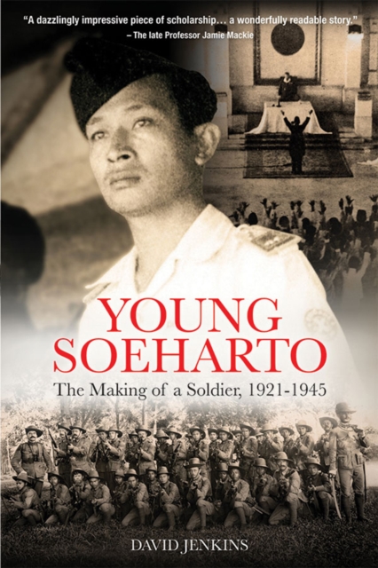 Young Soeharto : The Making of a Soldier, 1921-1945, Paperback / softback Book