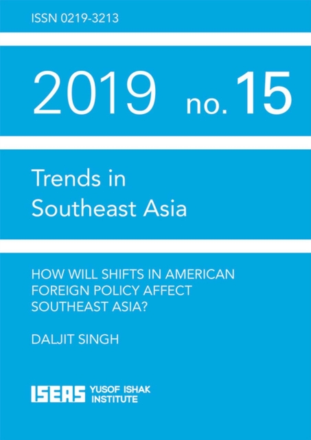 How Will Shifts in American Foreign Policy Affect Southeast Asia?, Paperback / softback Book