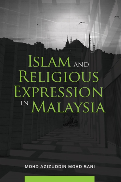 Islam and Religious Expression in Malaysia, Paperback / softback Book