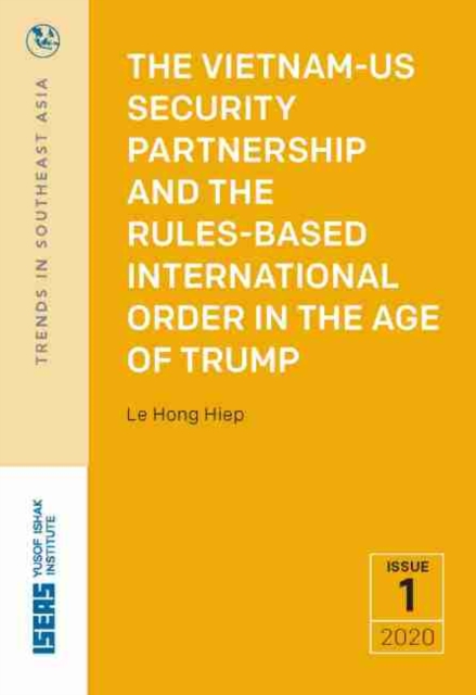 The Vietnam-US Security Partnership and the Rules-Based International Order in the Age of Trump, Paperback / softback Book