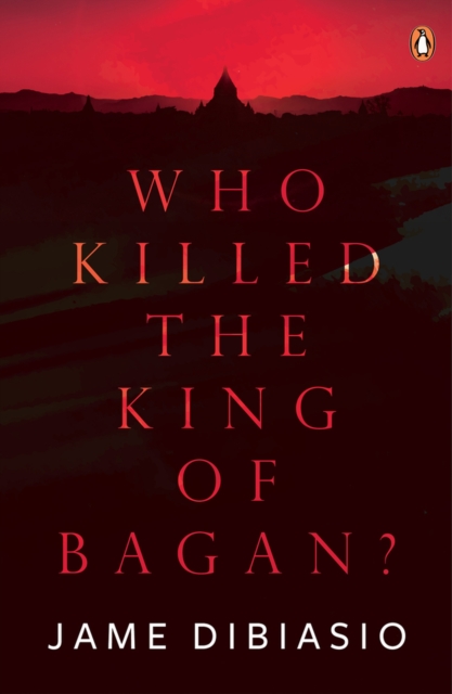 Who Killed The King of Bagan?, Paperback / softback Book