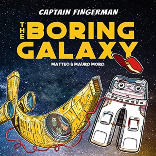 Captain Fingerman: The Boring Galaxy, Paperback / softback Book