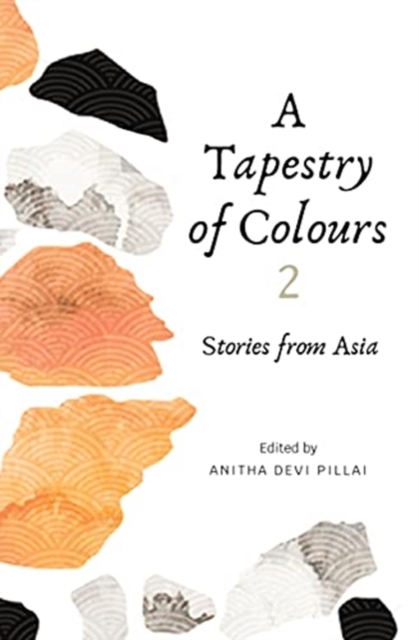 A Tapestry of Colours 2 : Stories from Asia, Paperback / softback Book