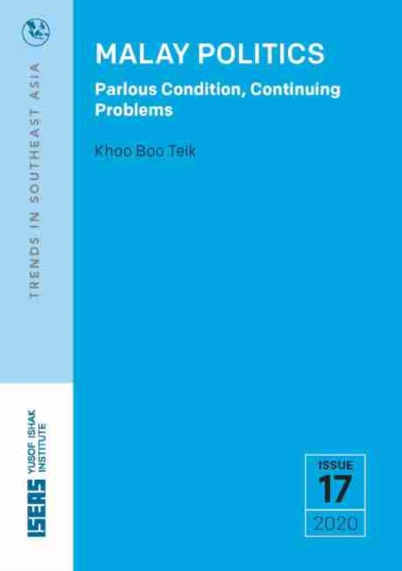 Malay Politics : Parlous Condition, Continuing Problems, Paperback / softback Book