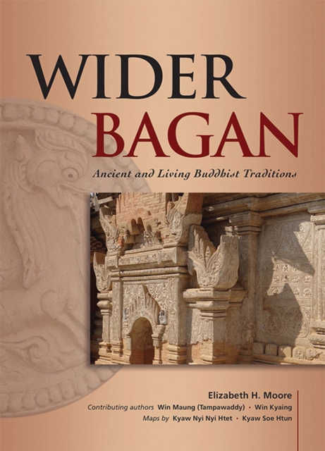Wider Bagan : Ancient and Living Buddhist Traditions, PDF eBook